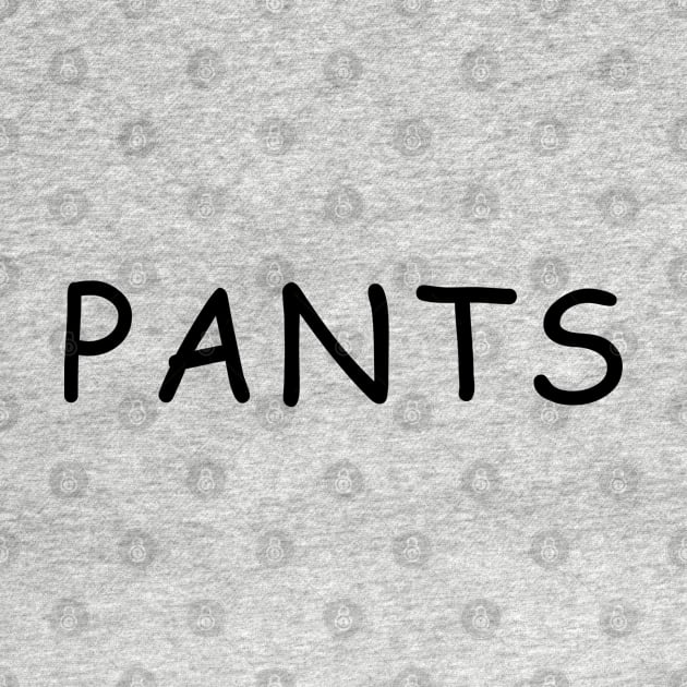 That Says Pants by Saymen Design